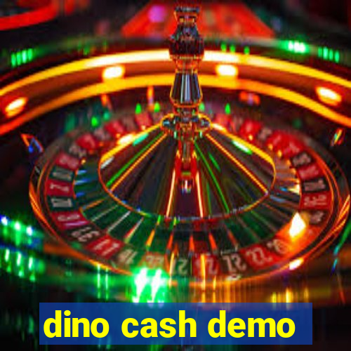 dino cash demo